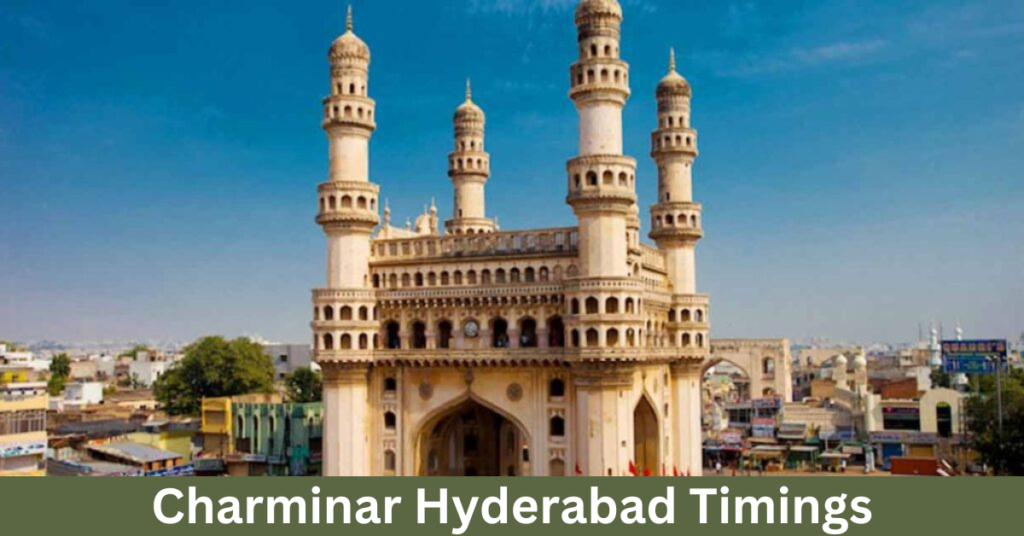 Charminar Hyderabad Timings