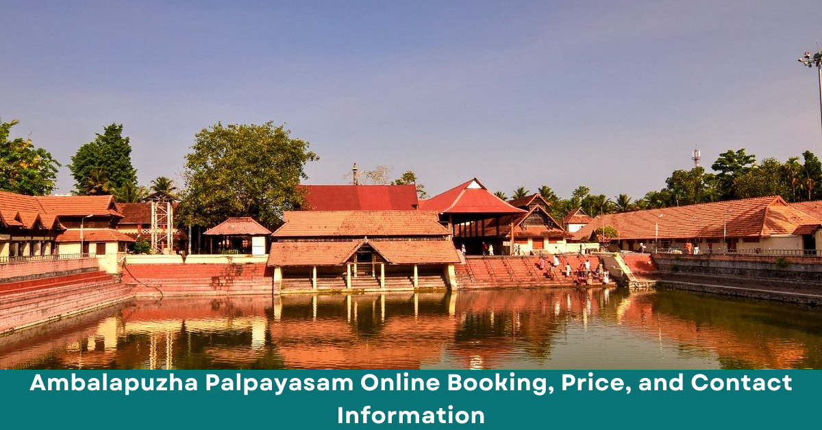 Ambalapuzha Palpayasam Online Booking, Price, and Contact Information