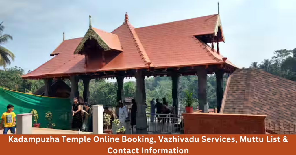 Kadampuzha Temple Online Booking, Vazhivadu Services, Muttu List & Contact Information