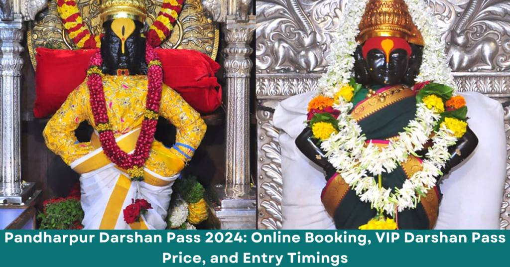 Pandharpur Darshan Pass 2024: Online Booking, VIP Darshan Pass Price, and Entry Timings