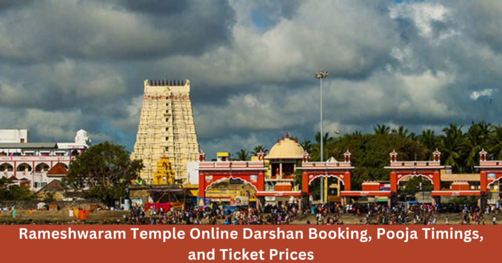 Rameshwaram Temple Online Darshan Booking, Pooja Timings, and Ticket Prices