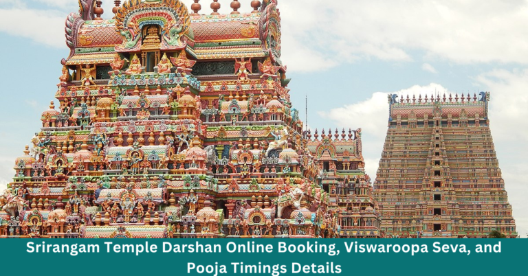 Srirangam Temple Darshan Online Booking, Viswaroopa Seva, and Pooja Timings Details